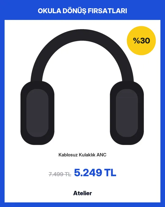 Okula Dönüş Fırsatları başlıklı mavi çerçevede kulaklık, sarı %30 rozeti, üstü çizili 7.499 TL ve 5.249 TL